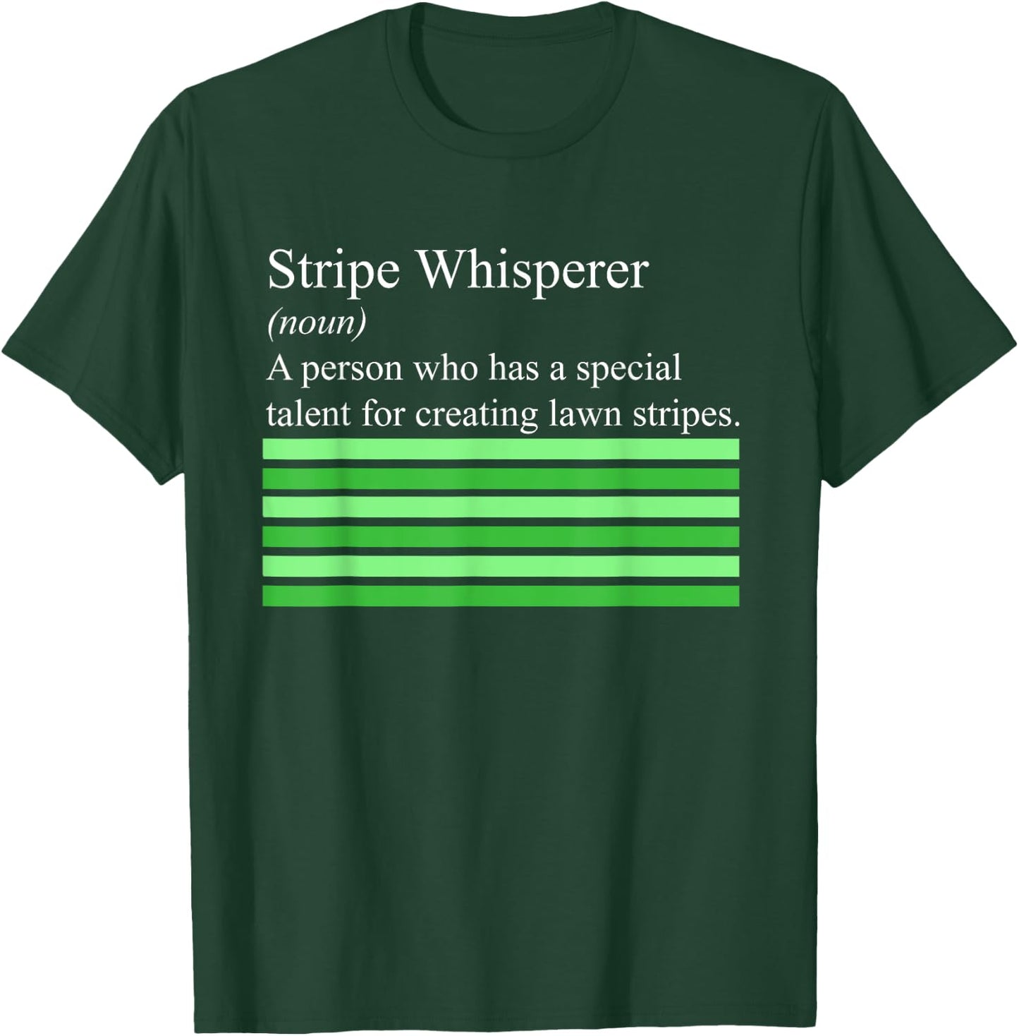 Stripe Whisperer Funny Lawn Mower Stripes Garden Mow Lovers T-Shirt - T-Shirt | Forest
