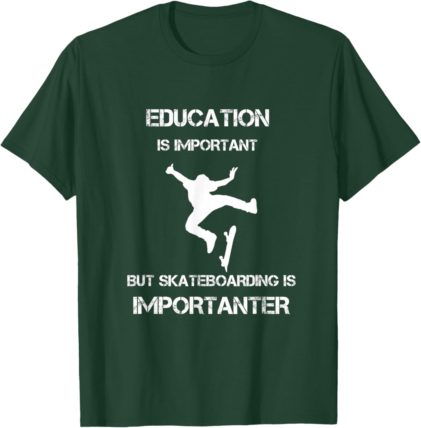 Education Is Important But Skateboarding Is Importanter T-Shirt - T-Shirt | Forest
