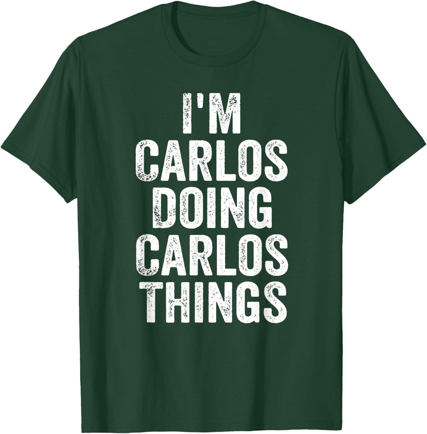 I'm Carlos Doing Carlos Things Shirt Personalized First Name T-Shirt - T-Shirt | Forest