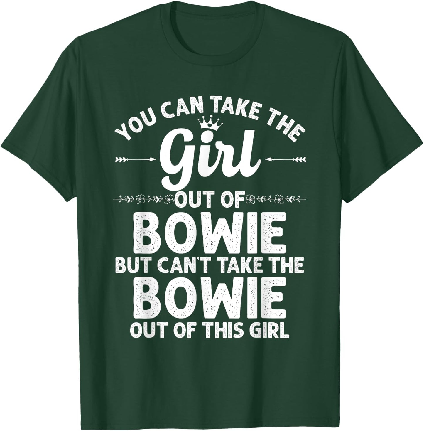 Girl Out Of BOWIE MD MARYLAND Gift Funny Home Roots USA T-Shirt - T-Shirt | Forest