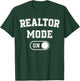 Realtor Mode On Funny Real Estate Agent Gift Home Seller T-Shirt - T-Shirt | Forest