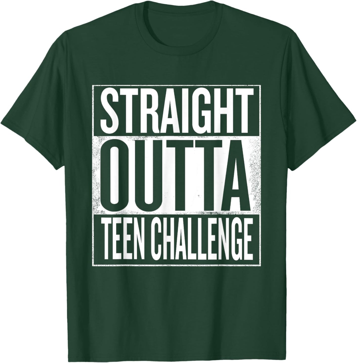 Straight Outta Teen Challenge T-Shirt - T-Shirt | Forest