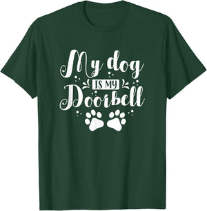 Cute Funny My Dog Is My Doorbell Women Kids T-Shirt - T-Shirt | Forest
