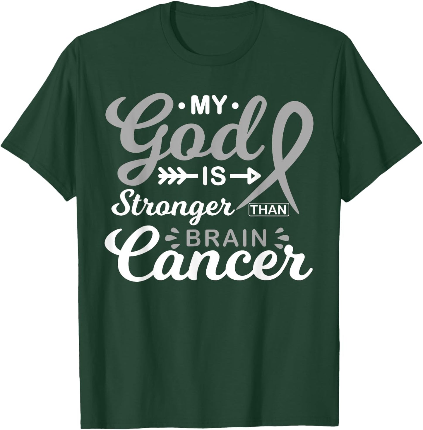 My God is Stronger Than Brain Cancer Awareness Warrior T-Shirt - T-Shirt | Forest