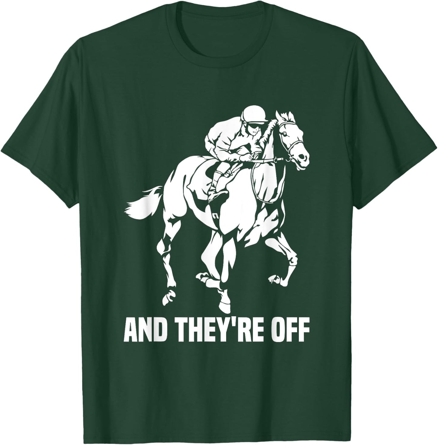 And They're Off, Horse Racing Fan, Thoroughbred Racing T-Shirt - T-Shirt | Forest