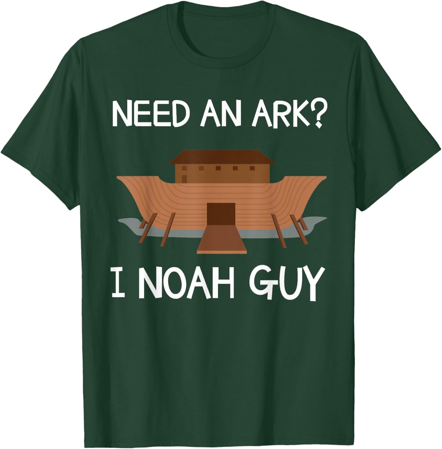 Need An Ark? I Noah Guy Funny Christian Pun T Shirt T-Shirt - T-Shirt | Forest