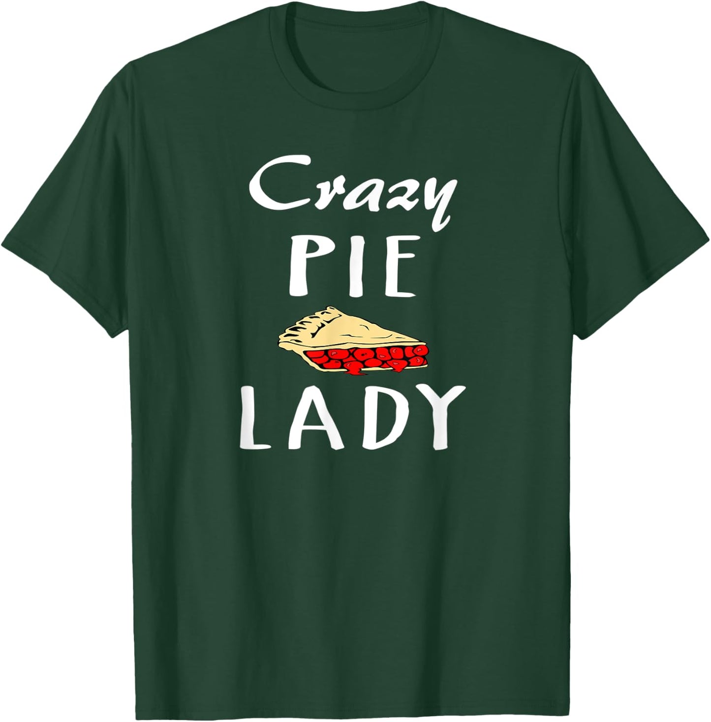 Crazy Pie Lady - Baking T-Shirt - T-Shirt | Forest
