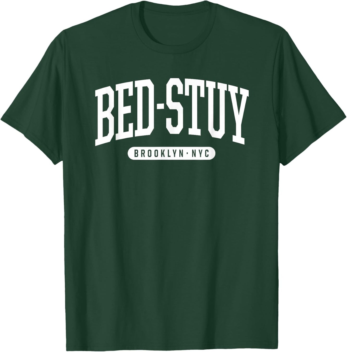 NYC Borough Brooklyn New York Bed-Stuy T-Shirt - T-Shirt | Forest