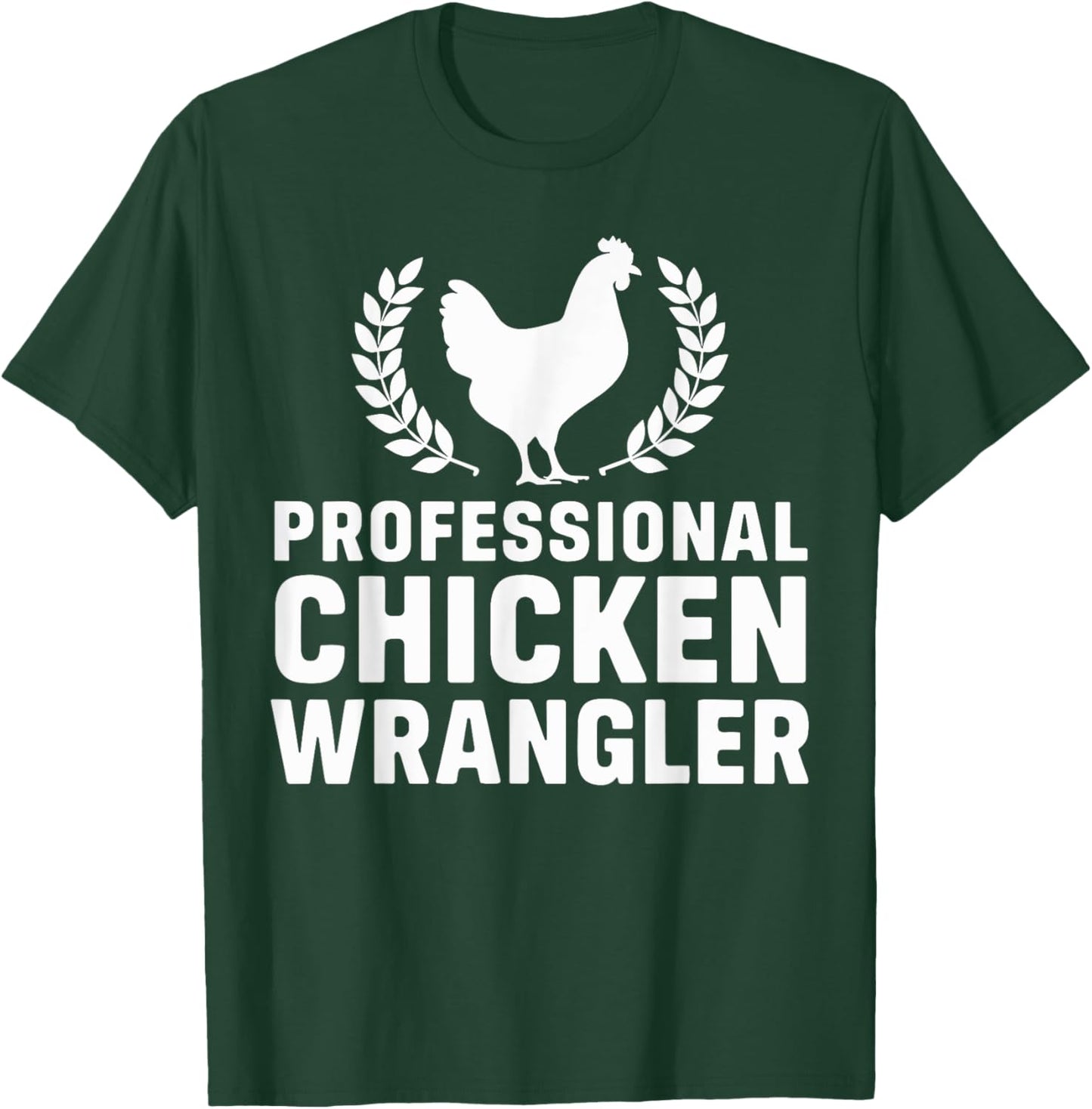 Professional Chicken Wrangler Funny Chicken Rooster T-Shirt - T-Shirt | Forest
