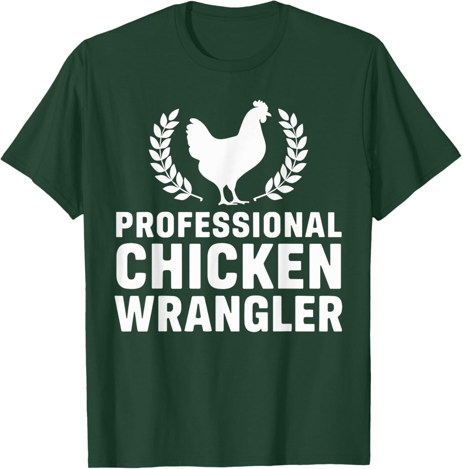 Professional Chicken Wrangler Funny Chicken Rooster T-Shirt - T-Shirt | Forest