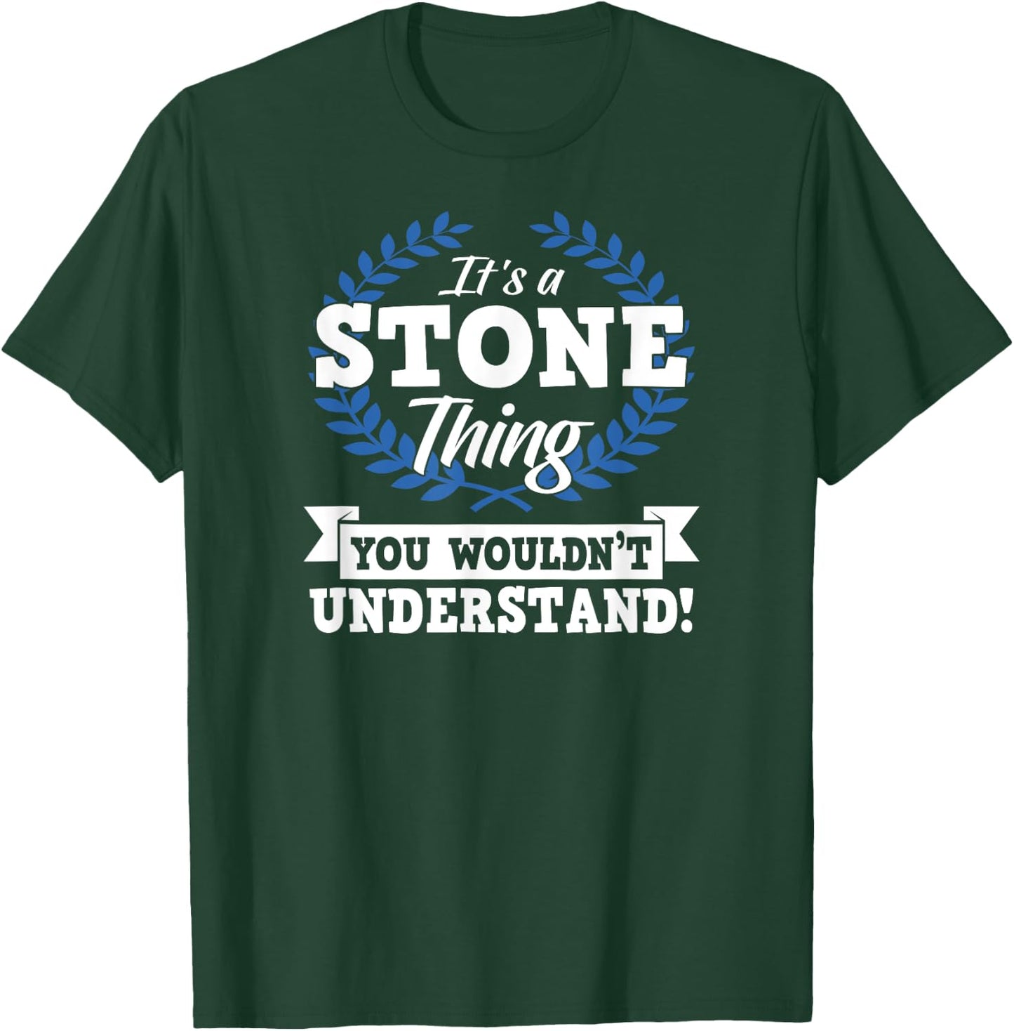 It's A Stone Thing You Wouldn't Understand Name Shirt T-Shirt - T-Shirt | Forest