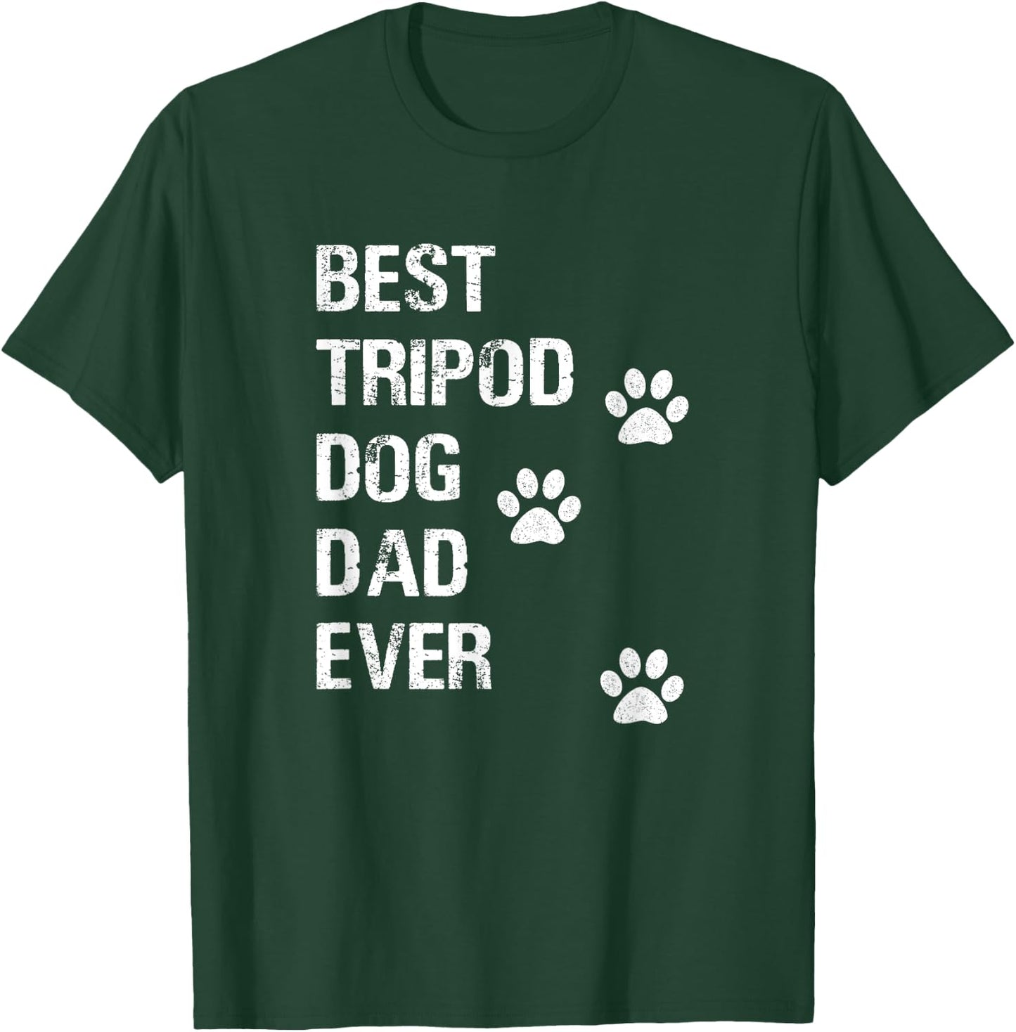 Best Tripod 3 Legged Dog Dad Novelty Dog Dad Gift T-Shirt - T-Shirt | Forest