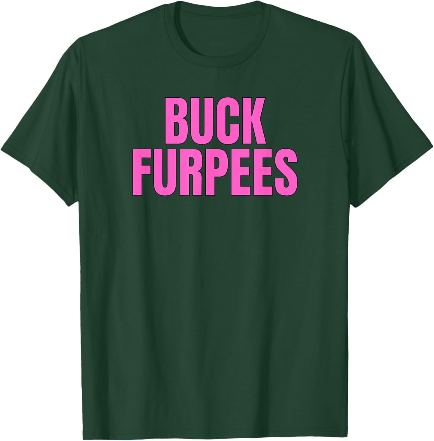 Buck Furpees | Funny Workout Fitness Apparel T-Shirt - T-Shirt | Forest