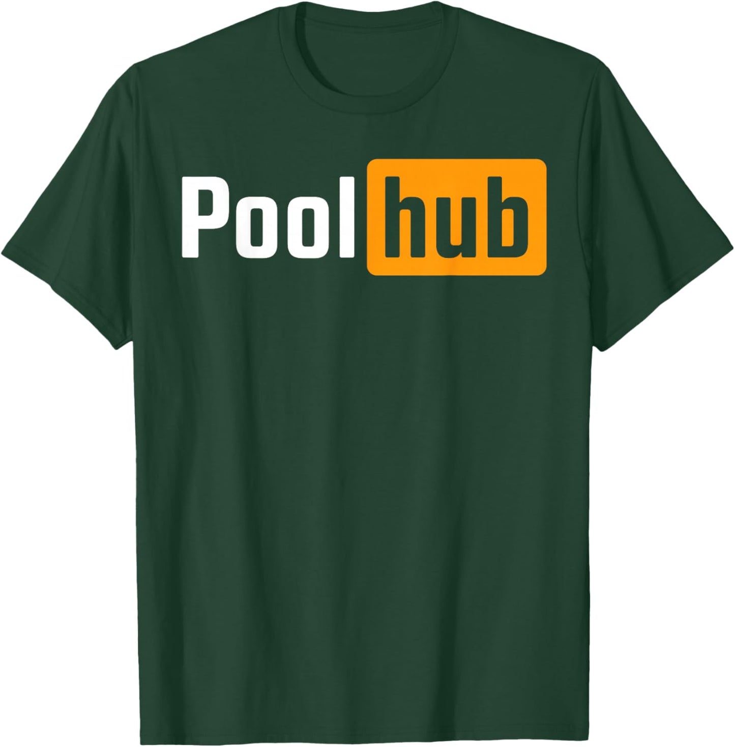 Pool Hub Funny Billiards Pool Player Quotes Parody Design T-Shirt - T-Shirt | Forest
