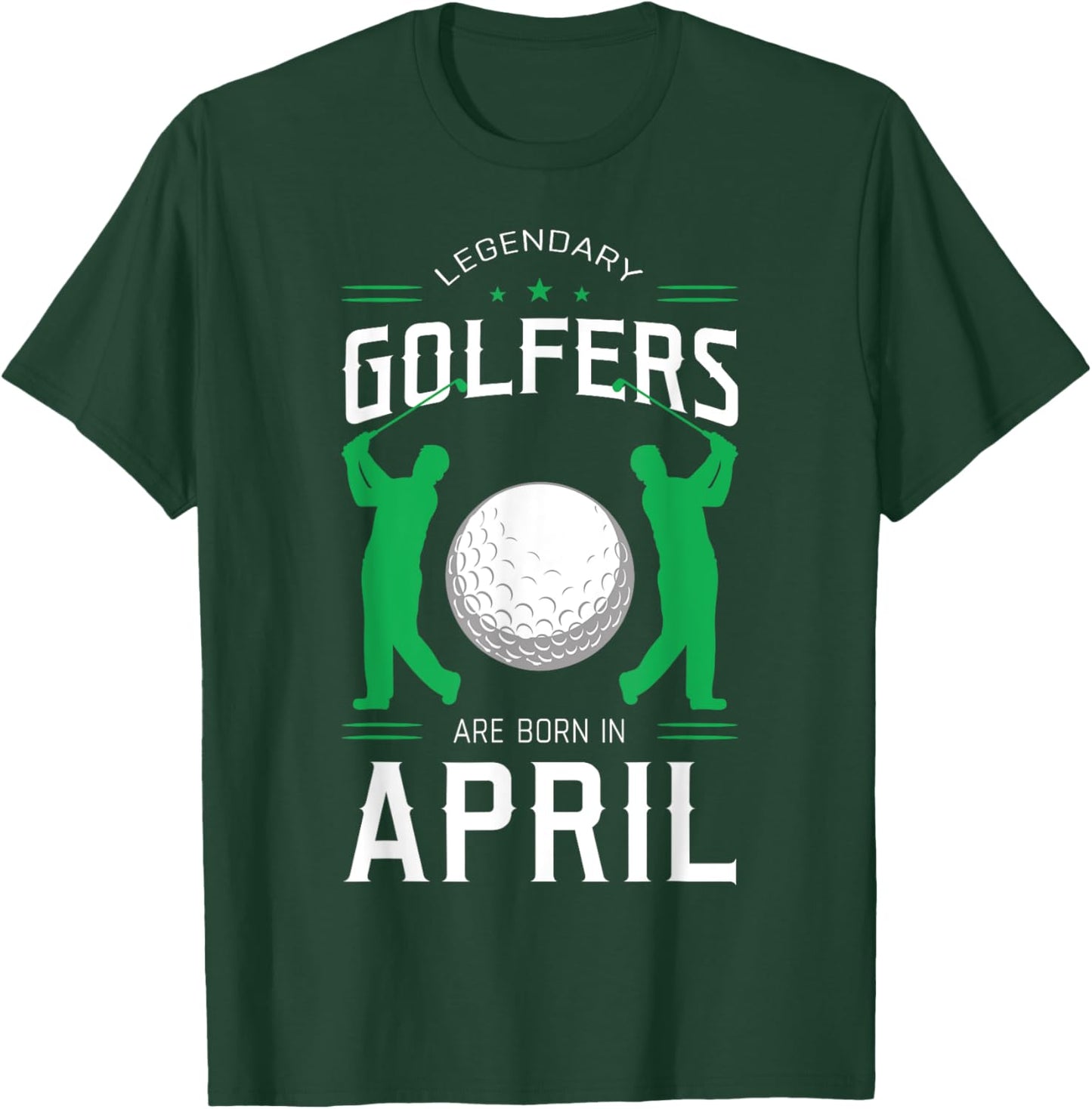 Legendary Golfers Are Born In April Birthday Party Sport T-Shirt - T-Shirt | Forest