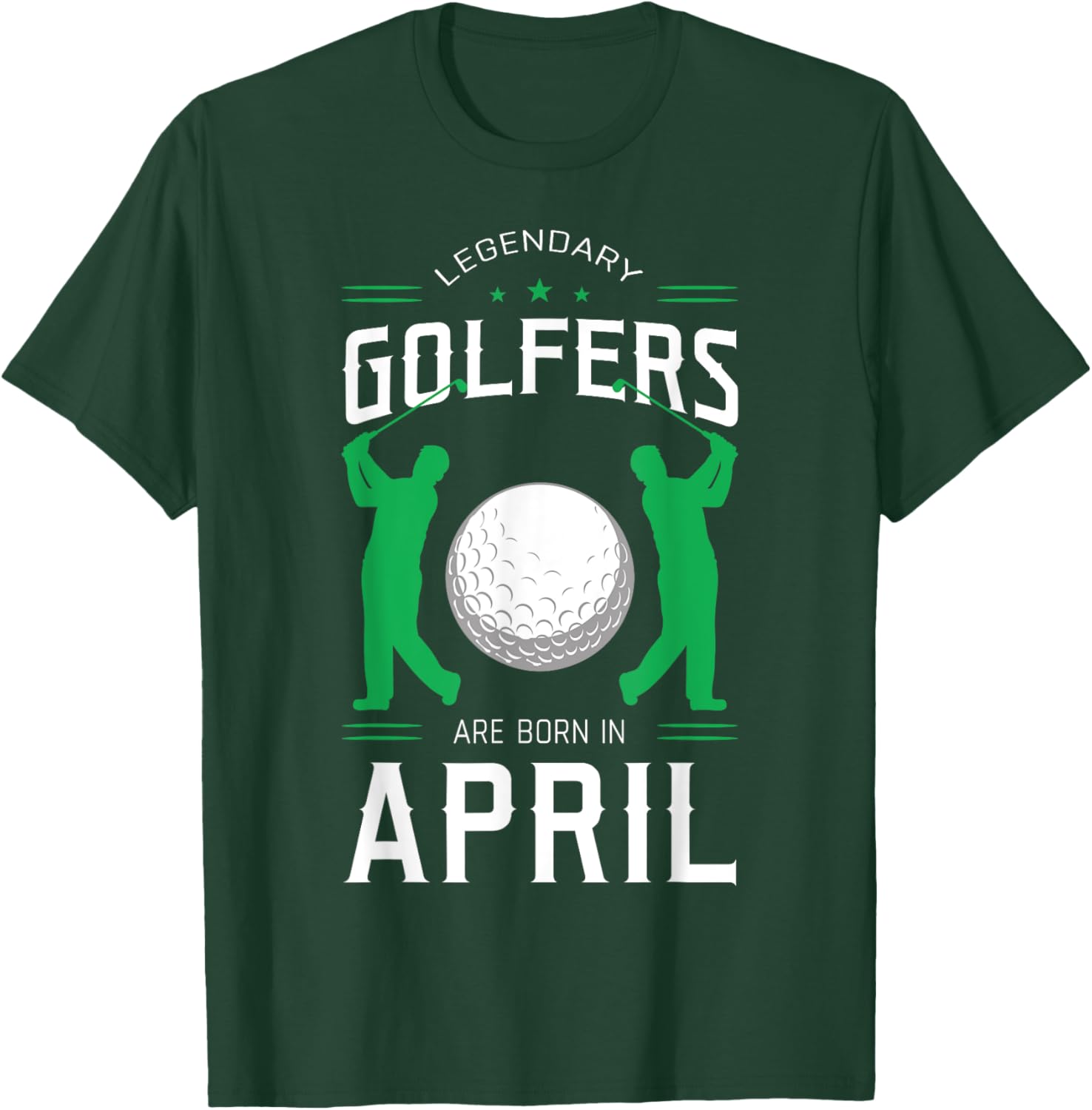Legendary Golfers Are Born In April Birthday Party Sport T-Shirt - T-Shirt | Forest