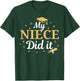 My Niece Did It Proud Class Senior Graduate Graduation T-Shirt - T-Shirt | Forest
