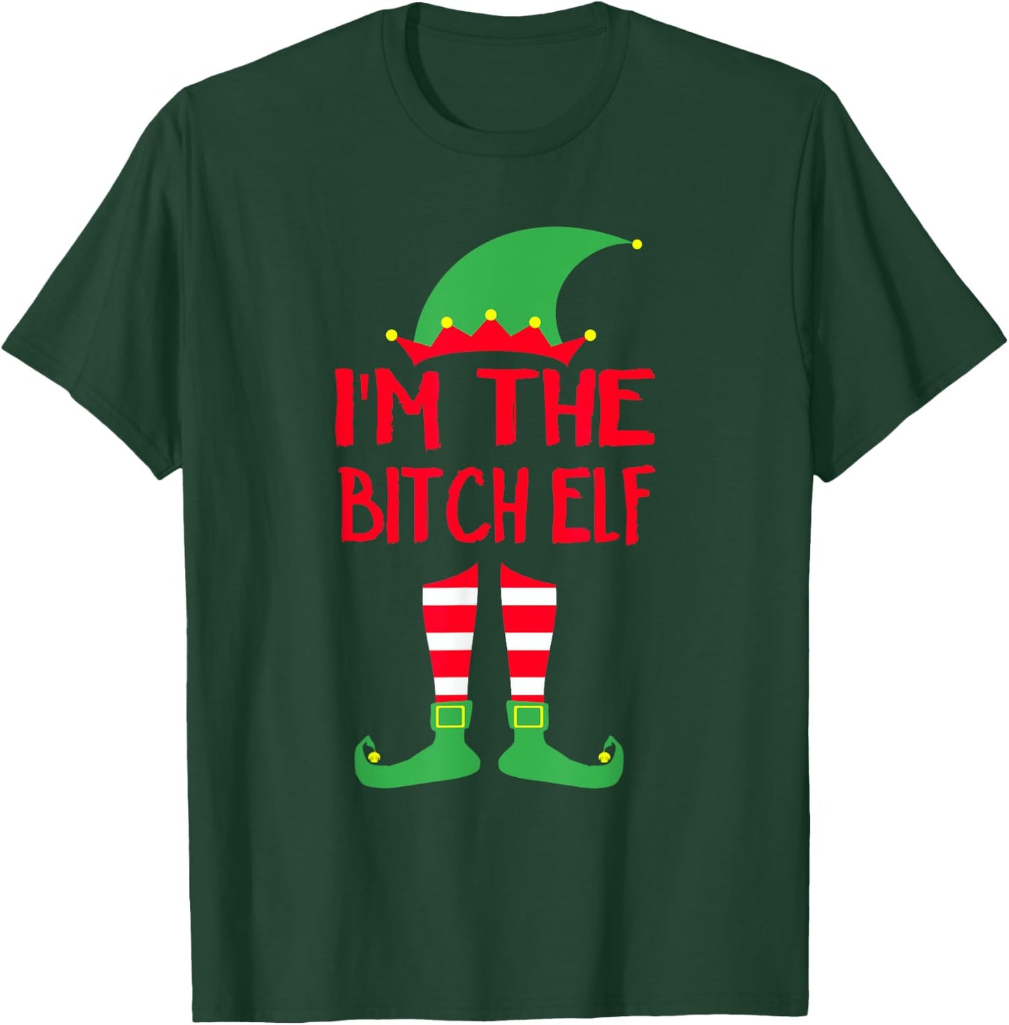 I'm the Bitch Elf Pajamas Matching Family Christmas T-Shirt - T-Shirt | Forest