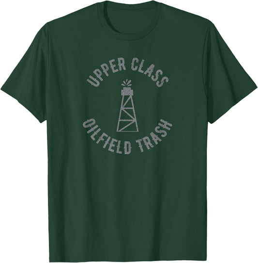 Funny Oilfield Oil Worker oilfield trash. T-Shirt - T-Shirt | Forest