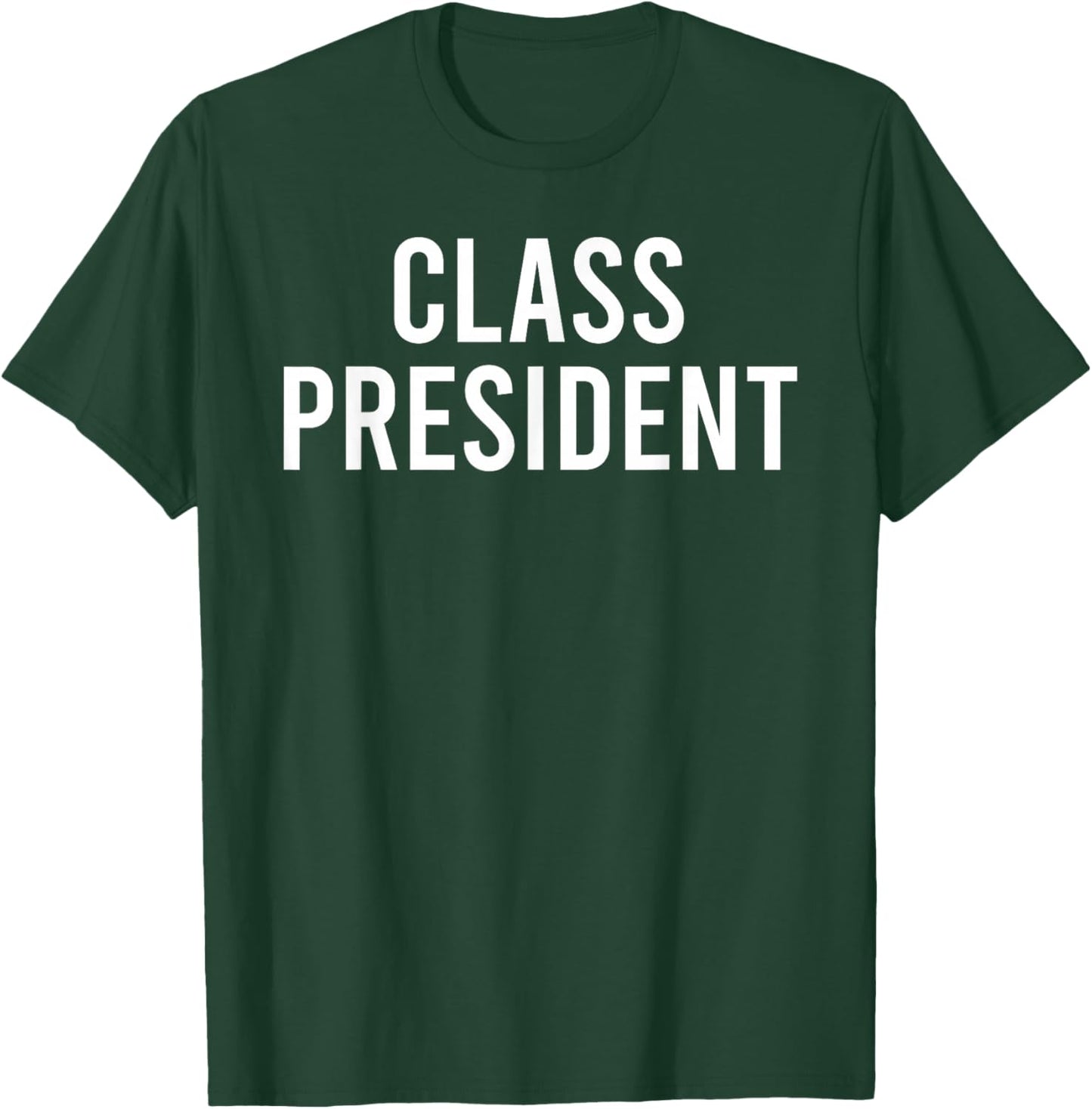 Class President T-Shirt - T-Shirt | Forest