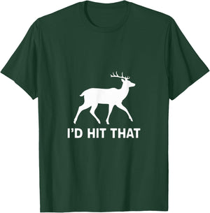 Funny I'd Hit That Deer Hunting T-Shirt - T-Shirt | Forest
