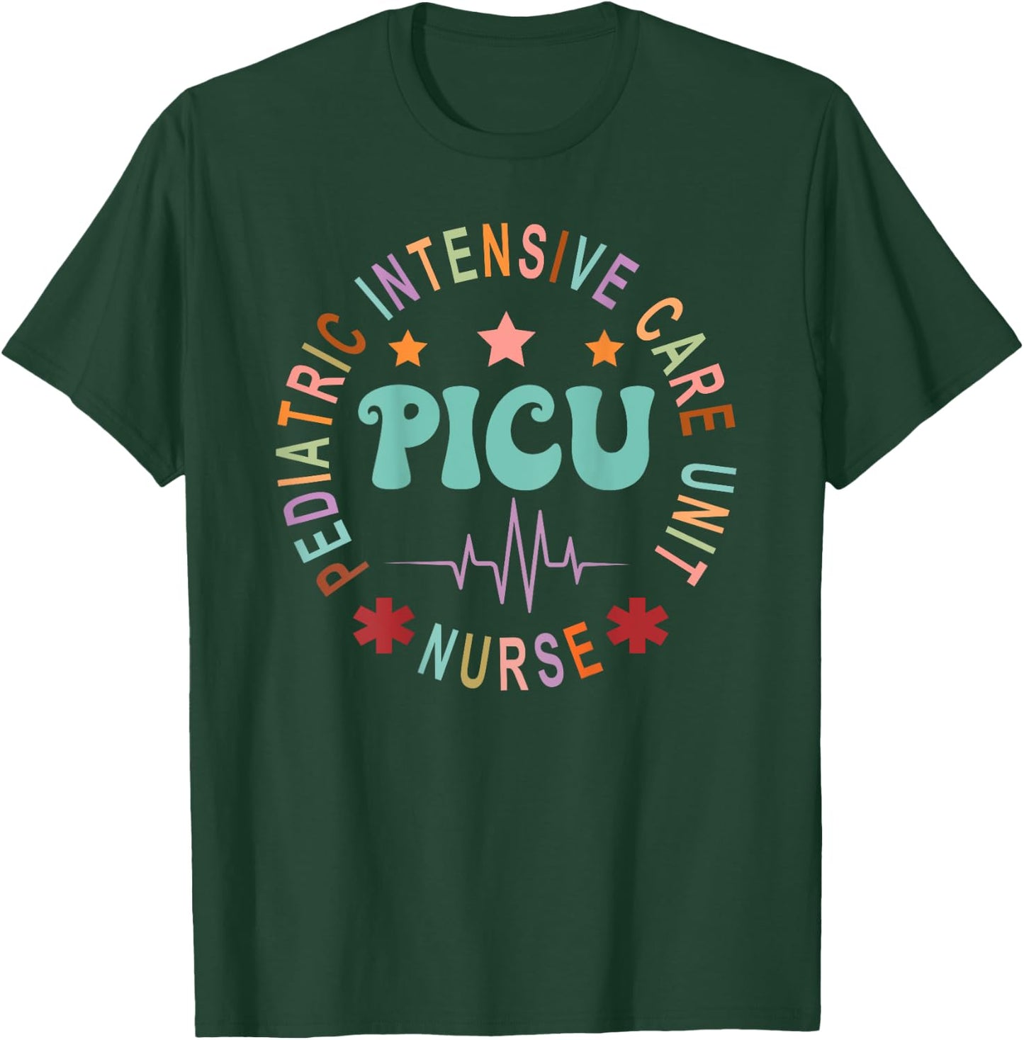 PICU Nurse Pediatric Intensive Care Unit Nurse Day Back Of T-Shirt - T-Shirt | Forest