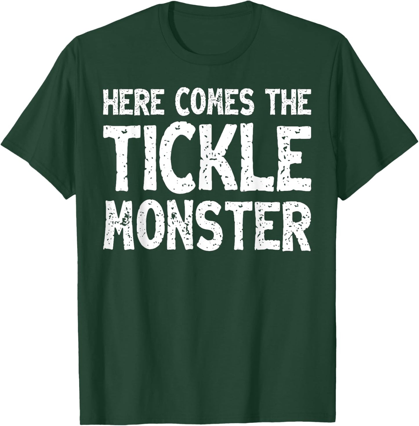Here Comes The Tickle Monster Funny Tickling Laughter Gift T-Shirt - T-Shirt | Forest