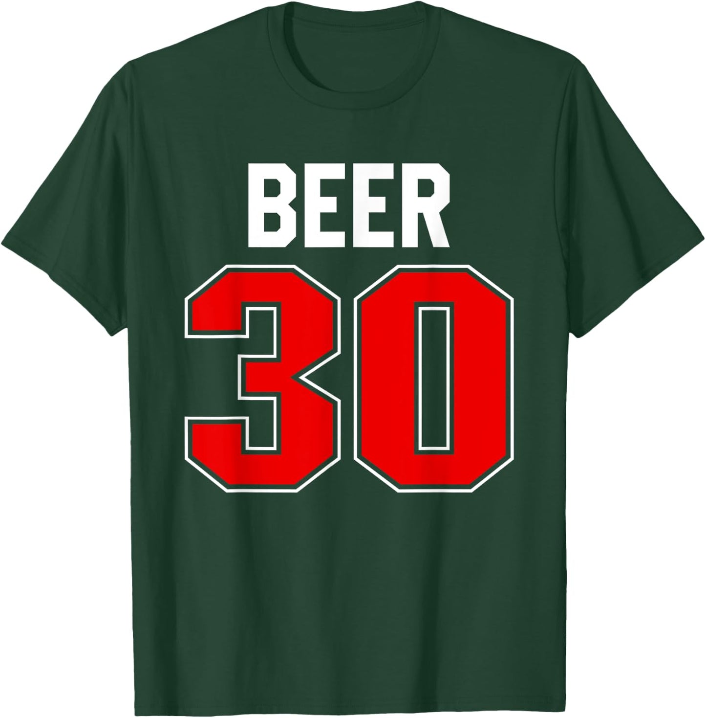 Beer 30 Jersey Athlete Uniform Time For Beer It's Beer 30 T-Shirt - T-Shirt | Forest