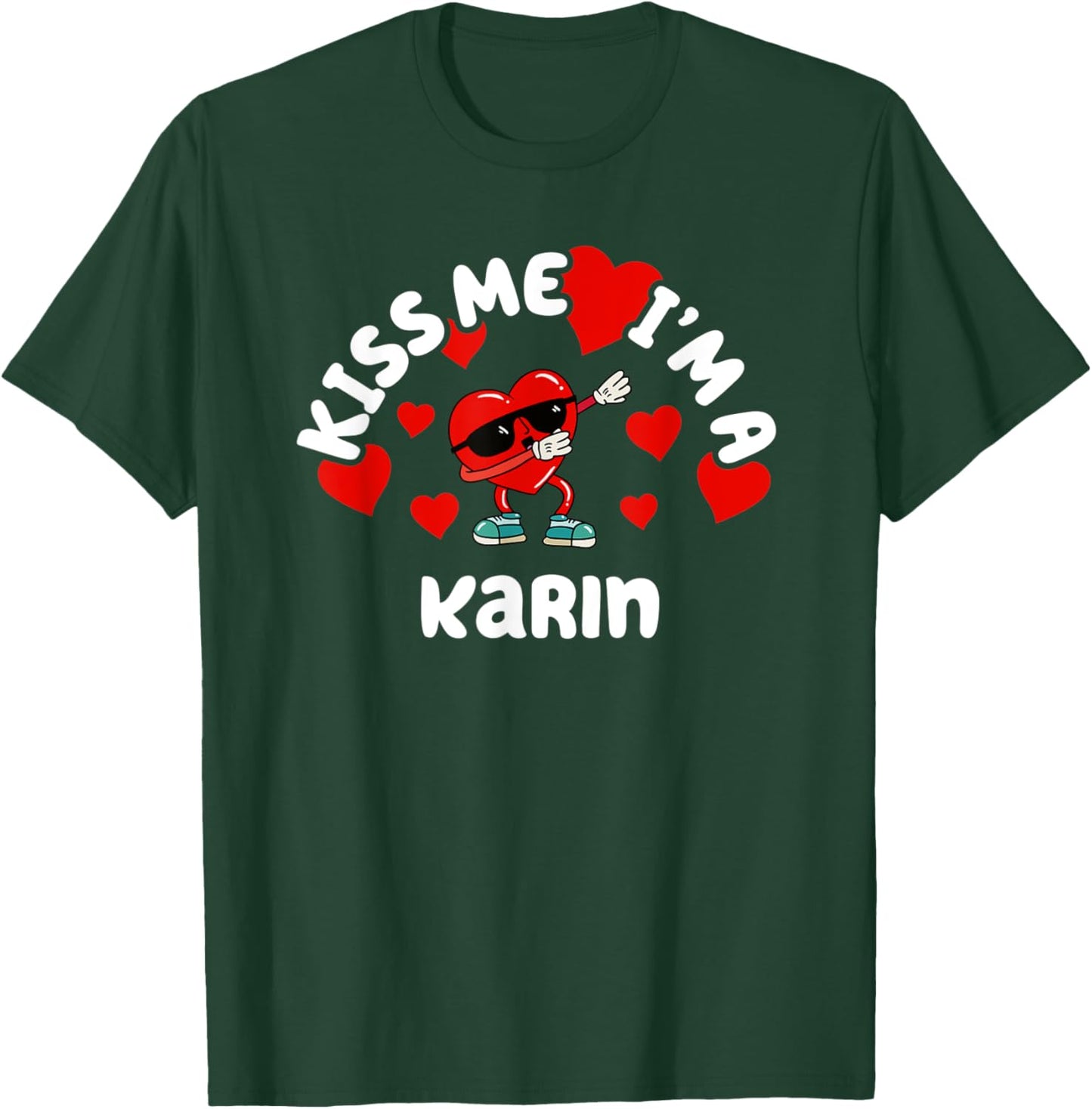 Kiss Me Dabbing Heart Personalized First Name Karin T-Shirt - T-Shirt | Forest