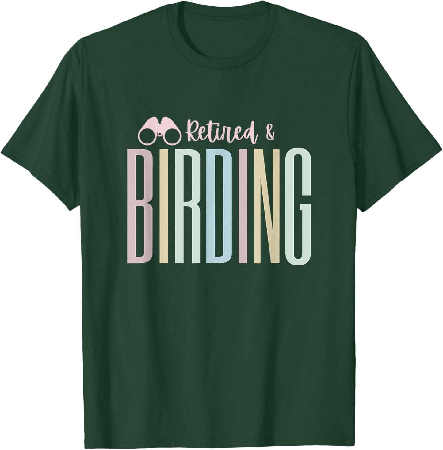 Retirement Bird Watching & Binoculars - Tops, & Gear T-Shirt - T-Shirt | Forest