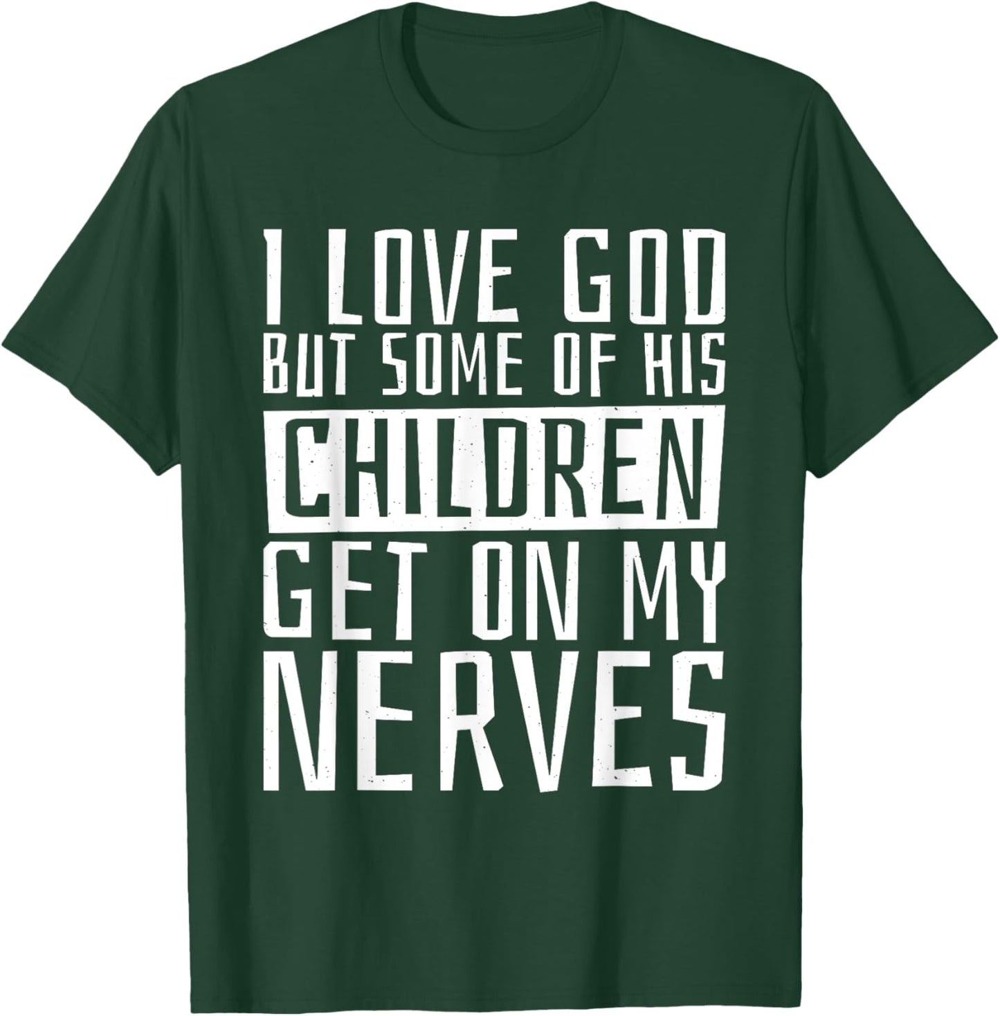 I Love God But Some Of His Children, Religious Christianity T-Shirt - T-Shirt | Forest