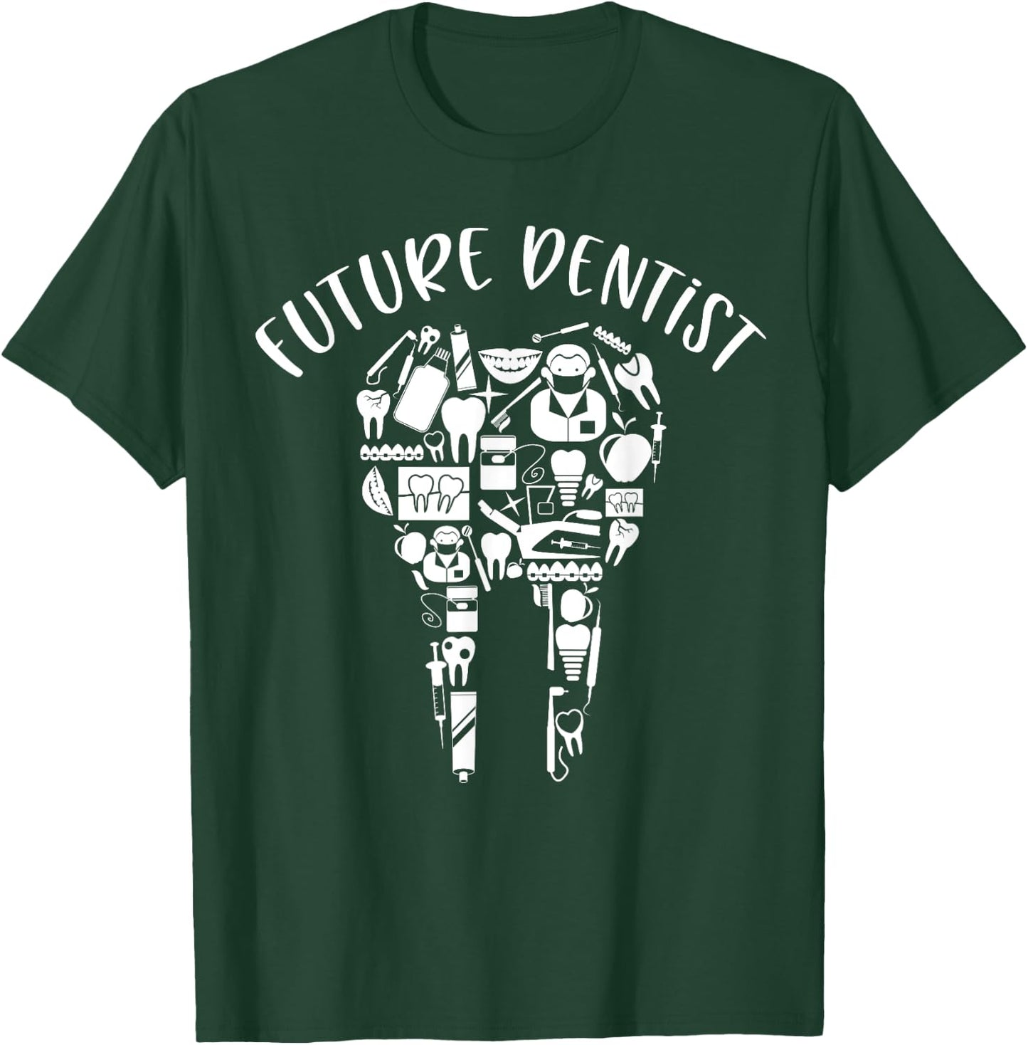 Future Dentist Dental Student Gift Funny Dental Hygienist T-Shirt - T-Shirt | Forest
