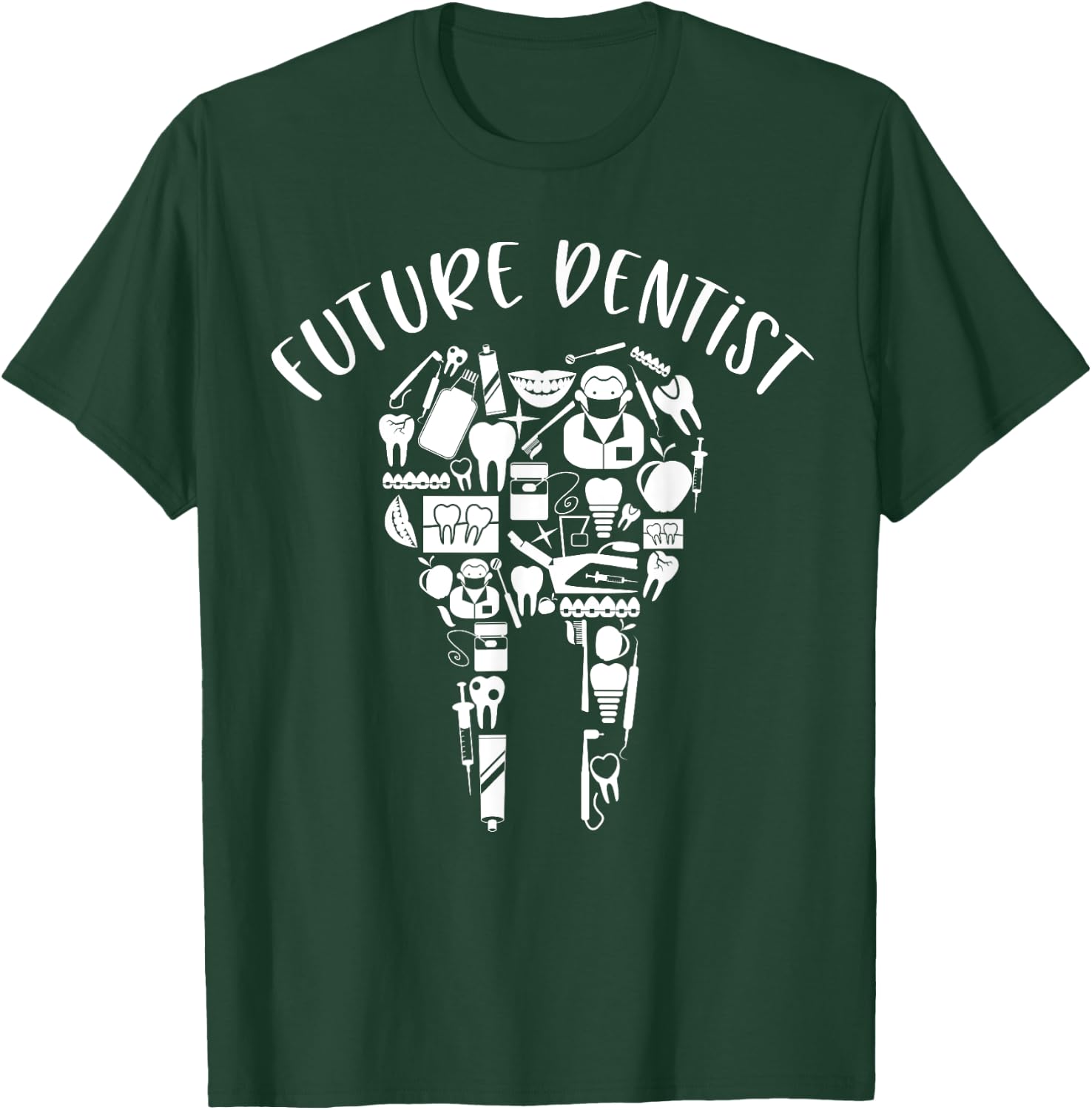 Future Dentist Dental Student Gift Funny Dental Hygienist T-Shirt - T-Shirt | Forest