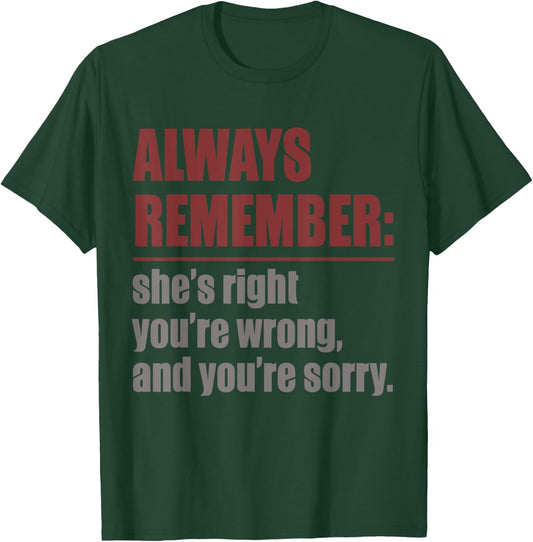 Always remember she is right T-Shirt - T-Shirt | Forest
