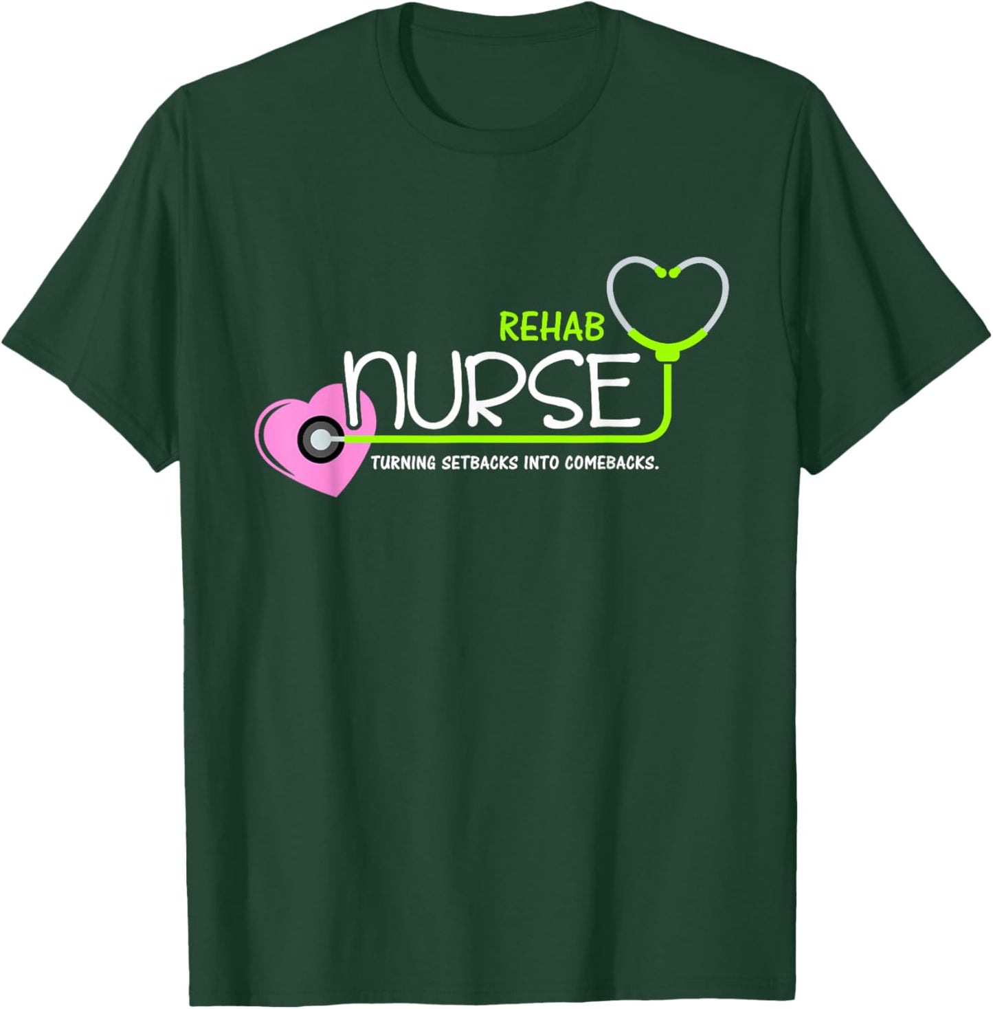 Cute Turning setbacks into comebacks for Rehab Nurse T-Shirt - T-Shirt | Forest