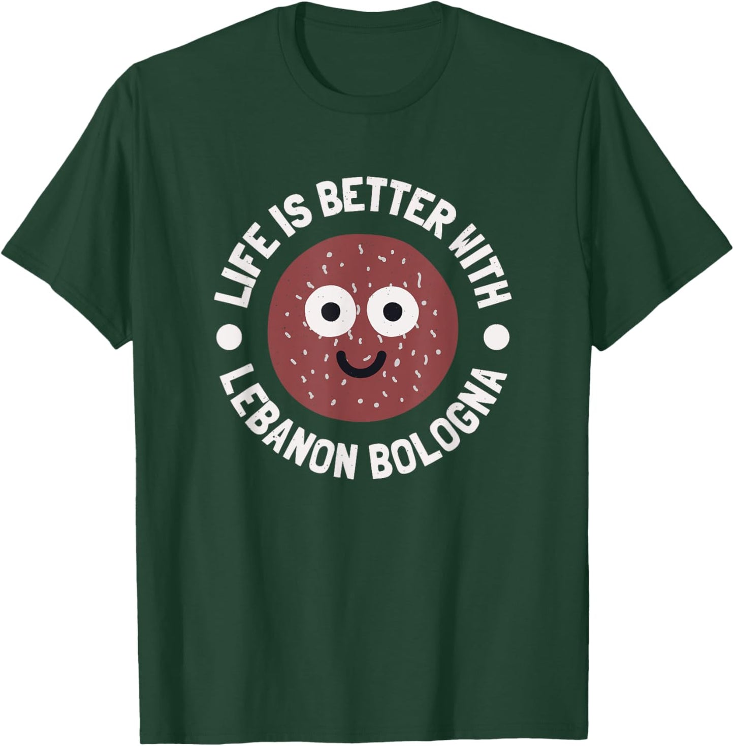 Life Is Better With Lebanon Bologna - Lebanon Bologna T-Shirt - T-Shirt | Forest