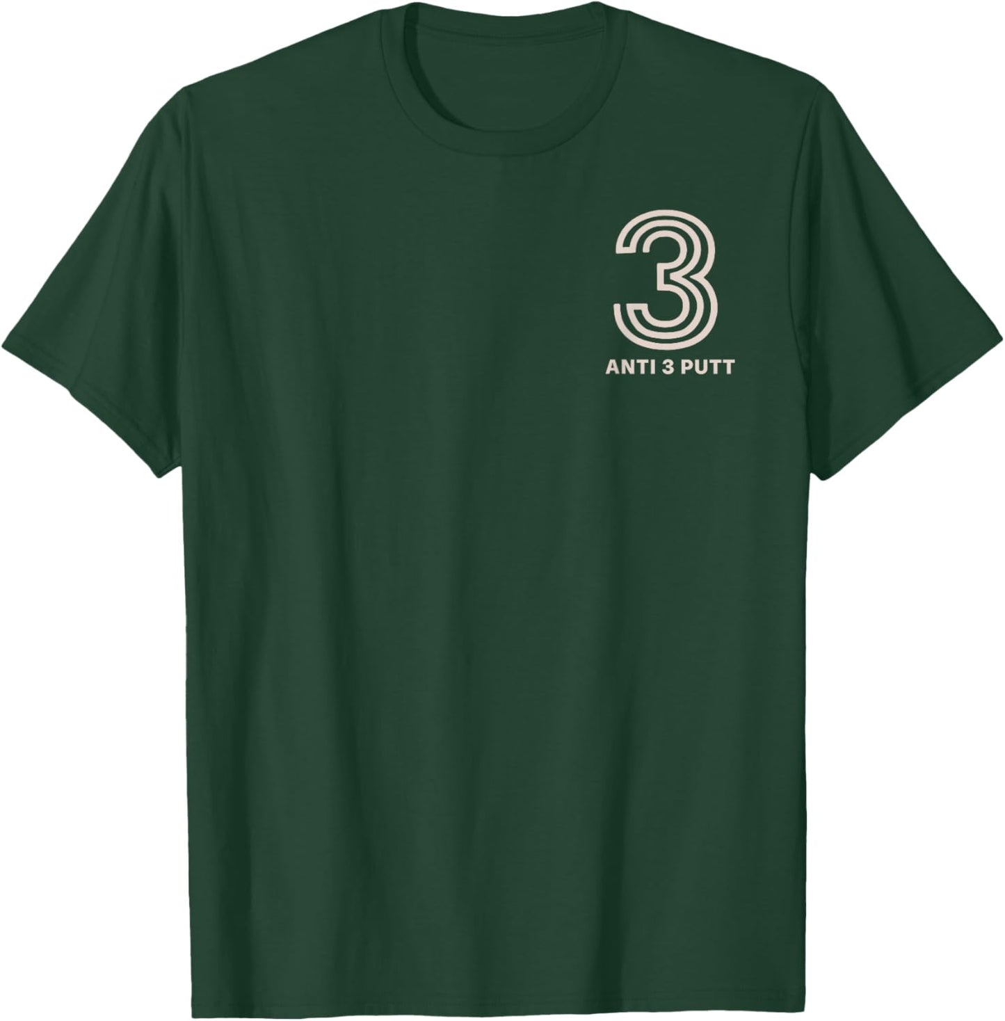 Anti 3 Putt T-Shirt - T-Shirt | Forest
