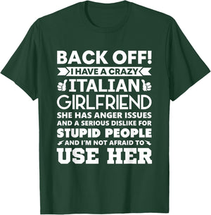 Back Off I Have a Crazy Italian Girlfriend Boyfriend Gift T-Shirt - T-Shirt | Forest