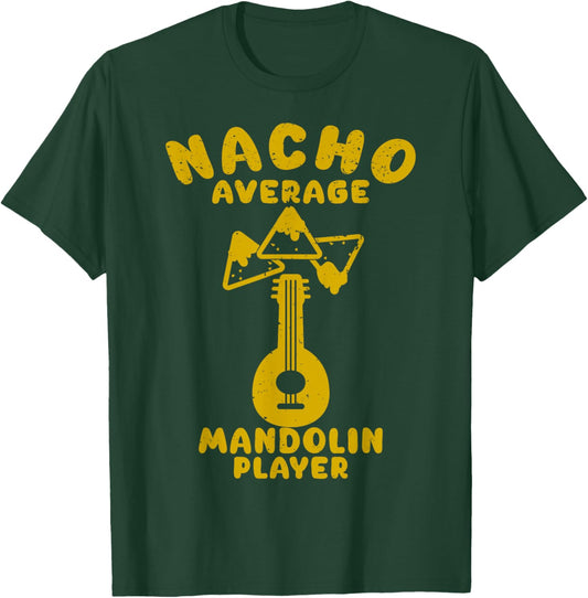 Mandolin Funny Nacho Average Mandoline Player Cinco De Mayo T-Shirt - T-Shirt | Forest