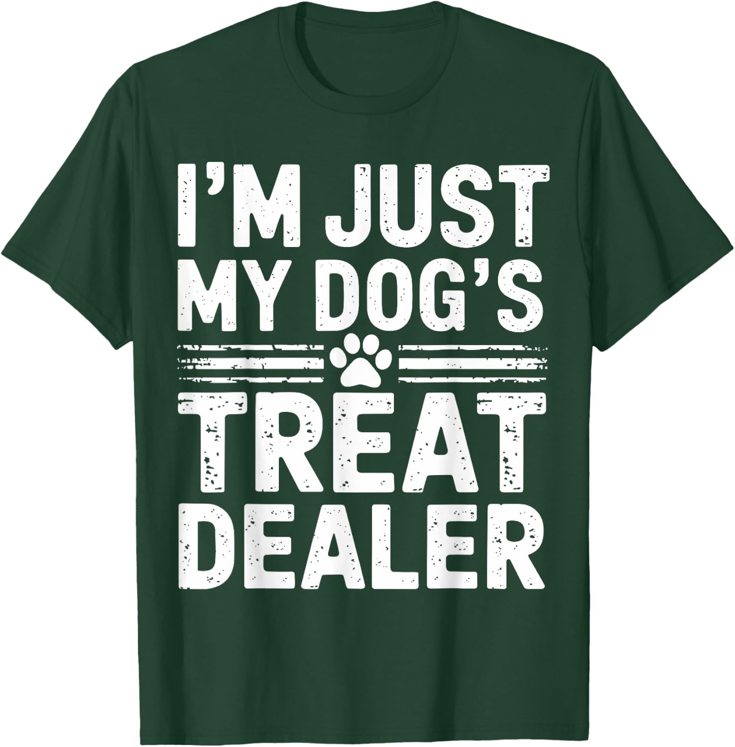 I'm Just My Dog's Treat Dealer Funny Dog Treat Dealer Women Kids T-Shirt - T-Shirt | Forest