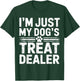 I'm Just My Dog's Treat Dealer Funny Dog Treat Dealer Women Kids T-Shirt - T-Shirt | Forest