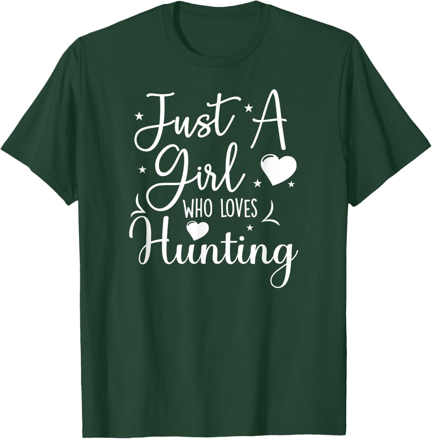 Just A Girl Who Loves Hunting Funny Hunters T-Shirt - T-Shirt | Forest
