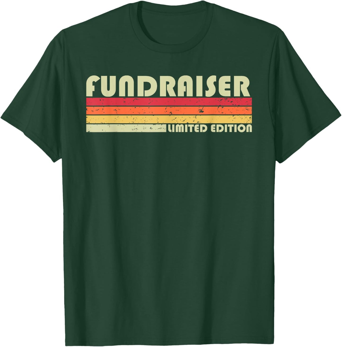 FUNDRAISER Funny Job Title Profession Birthday Worker Idea T-Shirt - T-Shirt | Forest