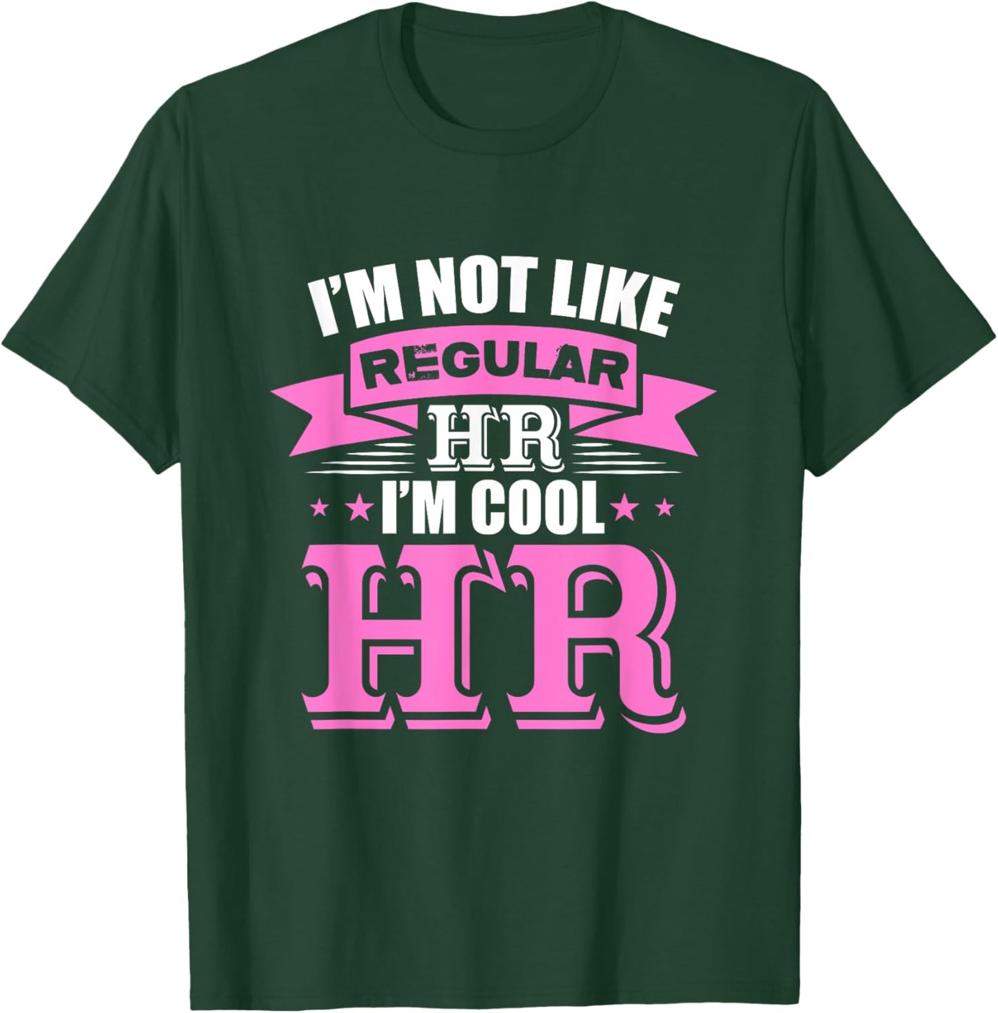 I'm not like regular HR I'm cool HR T-Shirt - T-Shirt | Forest