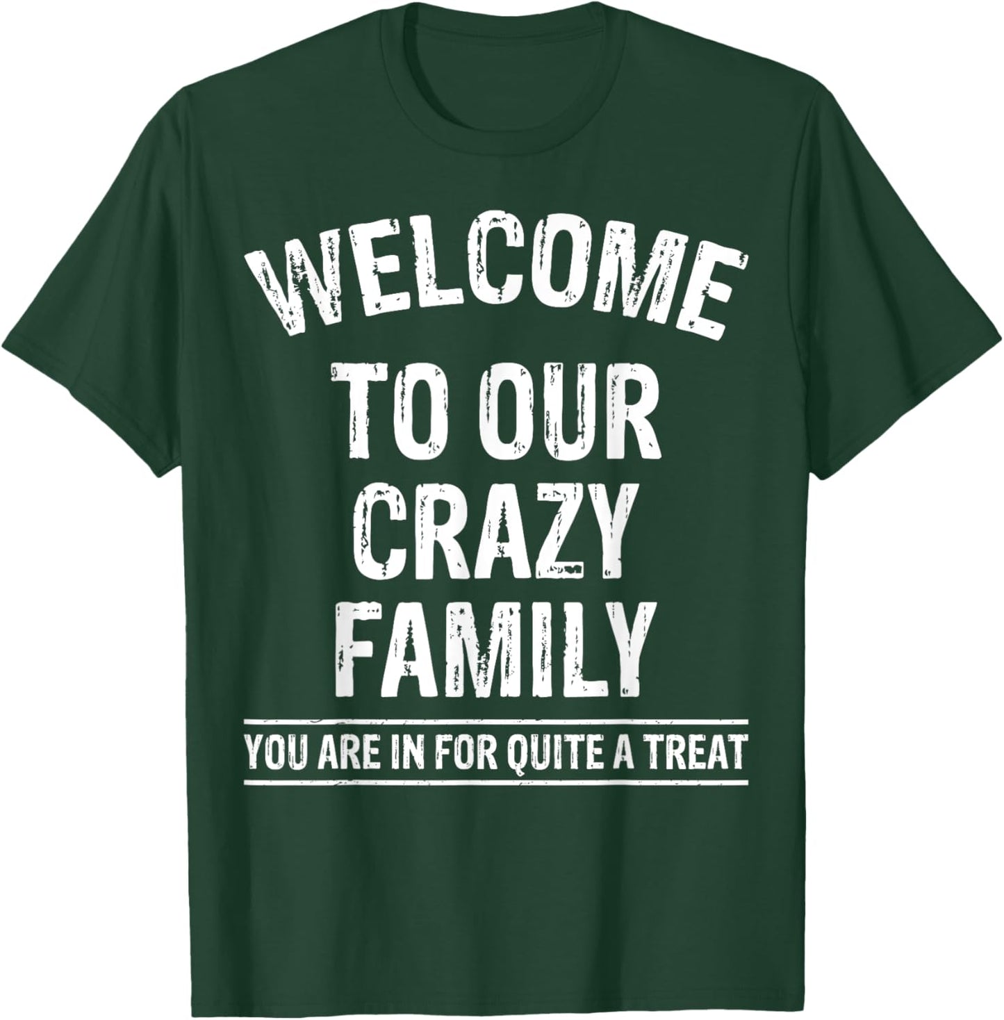 Welcome To Our Crazy Family Funny Family Members T-Shirt - T-Shirt | Forest