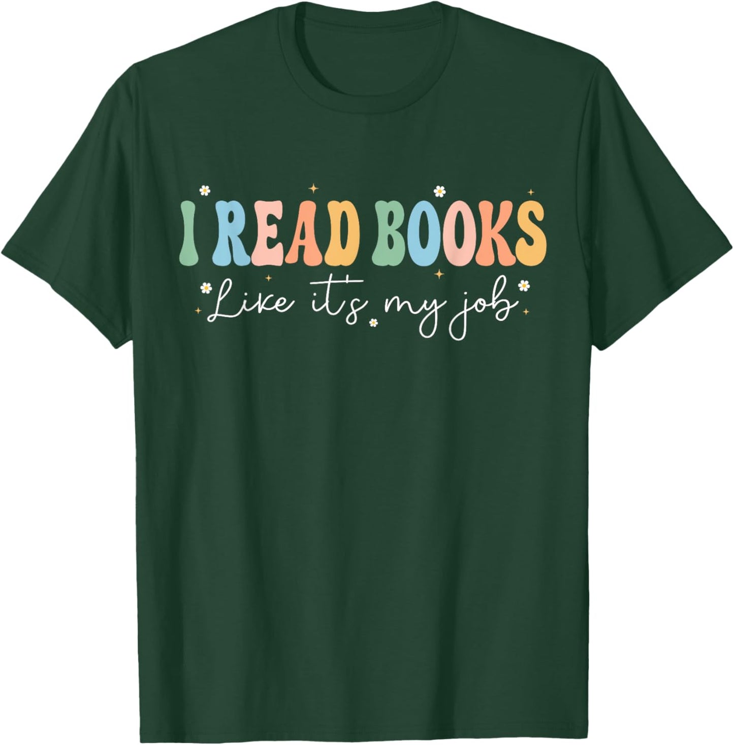 Funny School Librarian Reading I Read Books Like It's My Job T-Shirt - T-Shirt | Forest