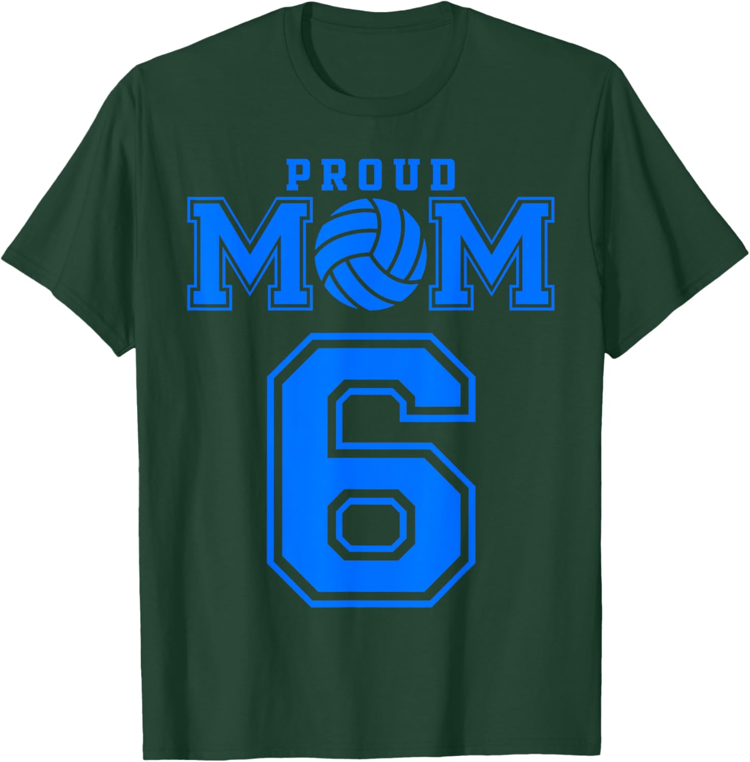 Proud Volleyball Mom Number 6 B T-Shirt - T-Shirt | Forest