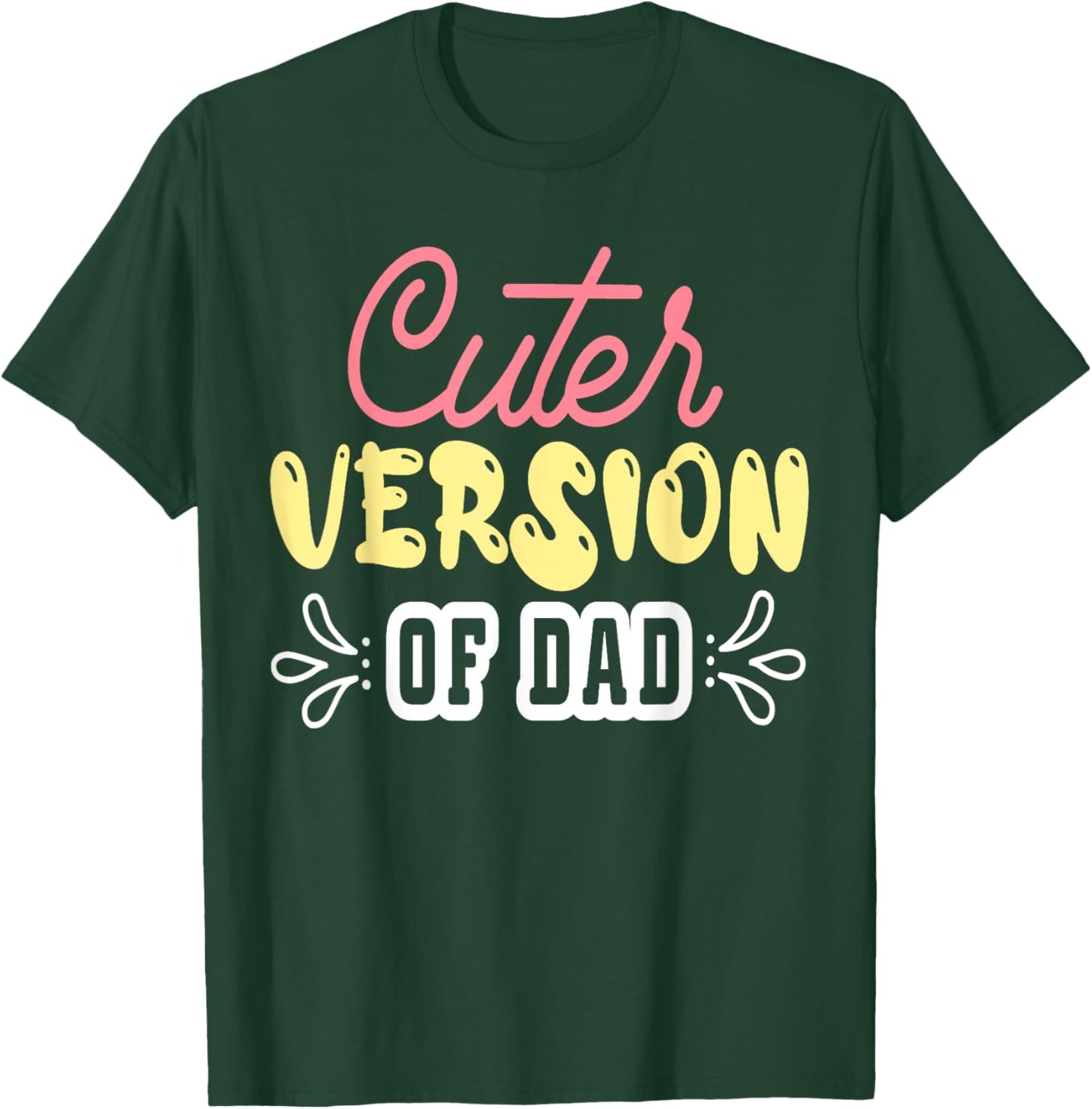 Cuter Version of Dad Funny Cute Kid Boy Girl Proud New Dad T-Shirt - T-Shirt | Forest