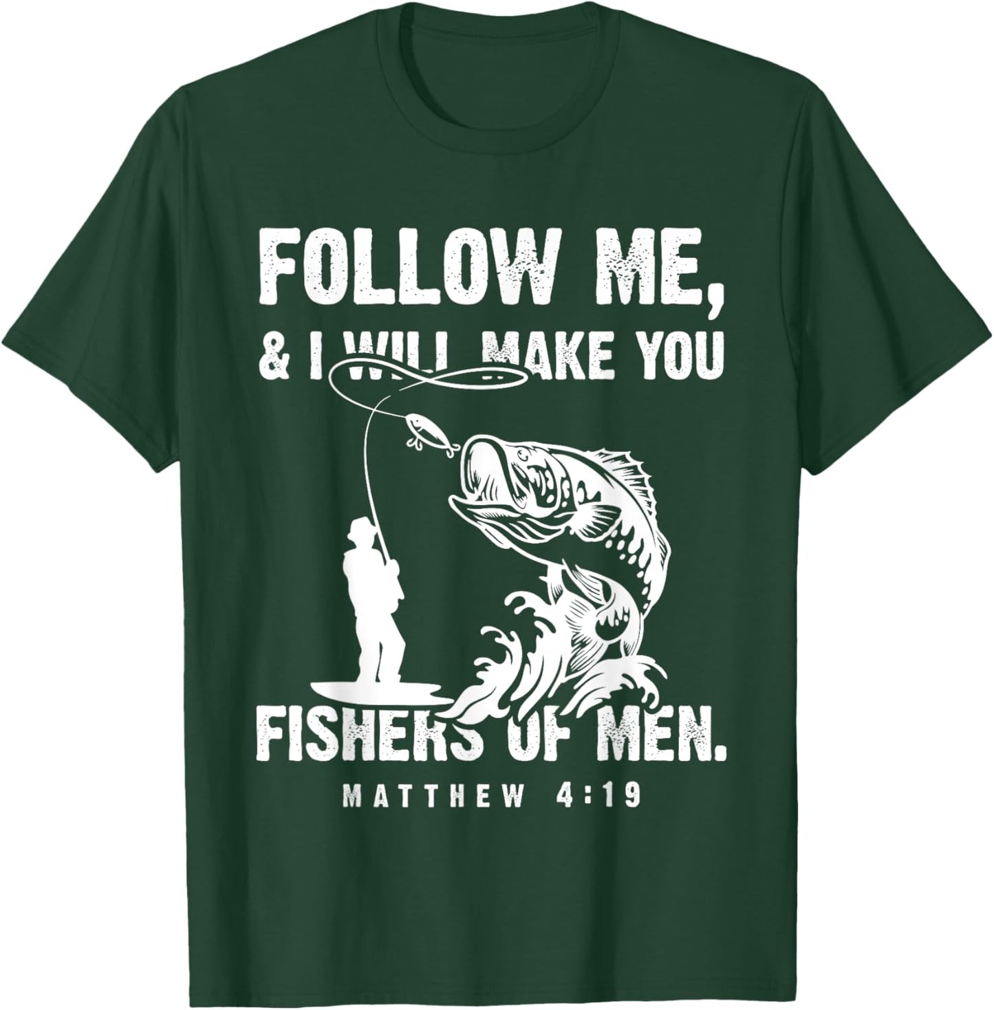 Funny Follow Me Fisher of Men Christian Fishing Gift T-Shirt - T-Shirt | Forest
