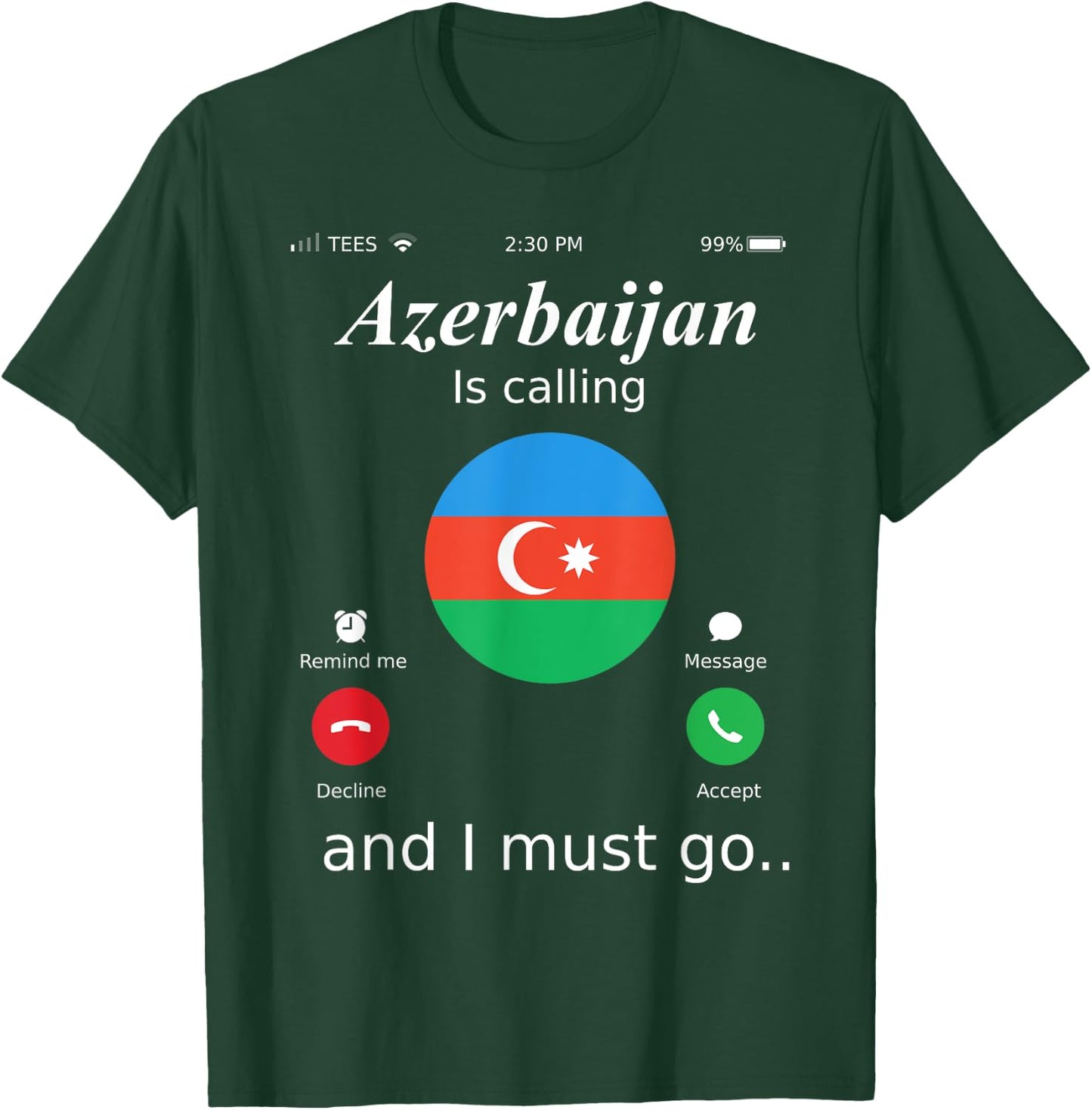 Azerbaijan Is Calling and I Must Go Azerbaijan Flag shirt T-Shirt - T-Shirt | Forest